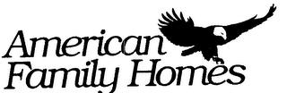 AMERICAN FAMILY HOMES