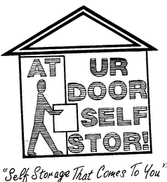 AT UR DOOR SELF STOR! "SELF STORAGE THAT COMES TO YOU"