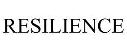 RESILIENCE