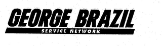 GEORGE BRAZIL SERVICE NETWORK