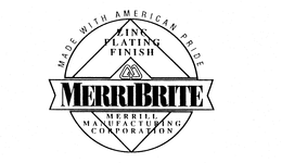 MADE WITH AMERICAN PRIDE ZINC PLATING FINISH MERRIBRITE MERRILL MANUFACTURING CORPORATION