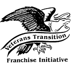 VETERANS TRANSITION FRANCHISE INITIATIVE