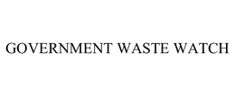 GOVERNMENT WASTE WATCH