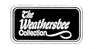 THE WEATHERSBEE COLLECTION