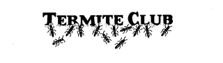 TERMITE CLUB