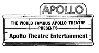 APOLLO THE WORLD FAMOUS APOLLO THEATRE PRESENTS APOLLO THEATRE ENTERTAINMENT