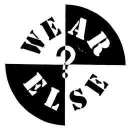 WEAR ELSE ?