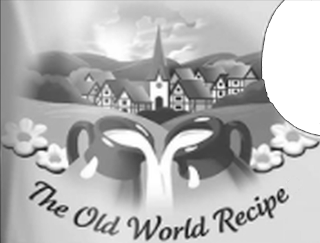 THE OLD WORLD RECIPE