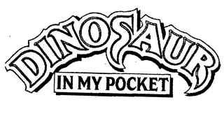 DINOSAUR IN MY POCKET