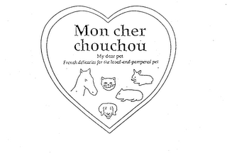 MON CHER CHOUCHOU MY DEAR PET FRENCH DELICACIES FOR THE LOVED-AND-PAMPERED PET