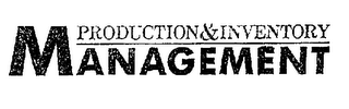 PRODUCTION & INVENTORY MANAGEMENT