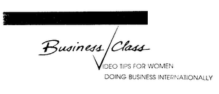 BUSINESS CLASS VIDEO TIPS FOR WOMEN DOING BUSINESS INTERNATIONALLY