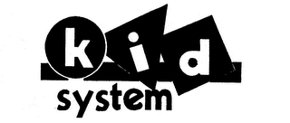 KID SYSTEM