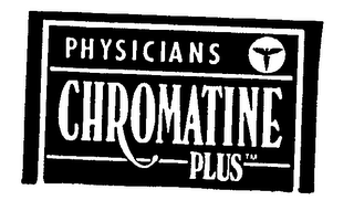 PHYSICIANS CHROMATINE PLUS