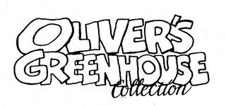 OLIVER'S GREENHOUSE COLLECTION