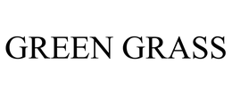 GREEN GRASS