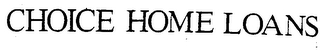 CHOICE HOME LOANS