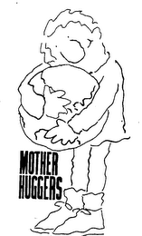 MOTHER HUGGERS