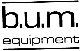 B.U.M. EQUIPMENT