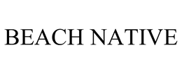 BEACH NATIVE