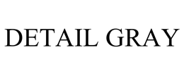 DETAIL GRAY