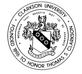 CLARKSON UNIVERSITY FOUNDED 1896 TO HONOR THOMAS S. CLARKSON A WORKMAN THAT NEEDETH NOT TO BE ASHAMED TECHNOLOGIA