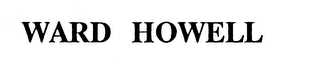 WARD HOWELL