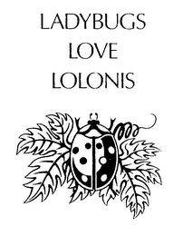 LADYBUGS LOVE LOLONIS