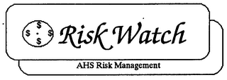 RISK WATCH AHS RISK MANAGEMENT