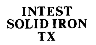 INTEST SOLID IRON TX