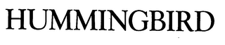 HUMMINGBIRD