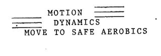 MOTION DYNAMICS MOVE TO SAFE AEROBICS