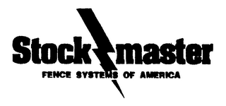 STOCK MASTER FENCE SYSTEMS OF AMERICA