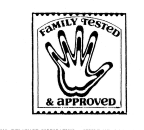 FAMILY TESTED & APPROVED