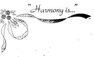 "HARMONY IS..."