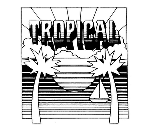 TROPICAL