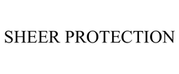 SHEER PROTECTION