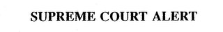 SUPREME COURT ALERT