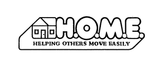 H.O.M.E. HELPING OTHERS MOVE EASILY