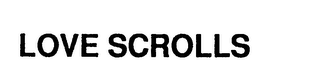 LOVE SCROLLS