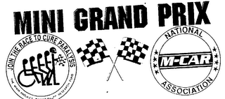 MINI GRAND PRIX JOIN THE RACE TO CURE PARALYSIS THE MIAMI PROJECT DARRELL GWYNN RESEARCH FUND NATIONAL M-CARE ASSOCIATION