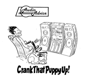 AUDIO ADVICE CRANK THAT PUPPY UP!