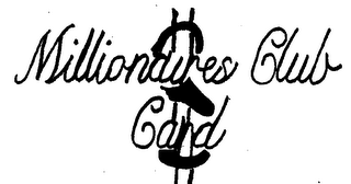 MILLIONAIRES CLUB CARD