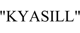 "KYASILL"