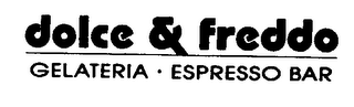DOLCE & FREDDO GELATERIA - ESPRESSO BAR