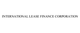 INTERNATIONAL LEASE FINANCE CORPORATION