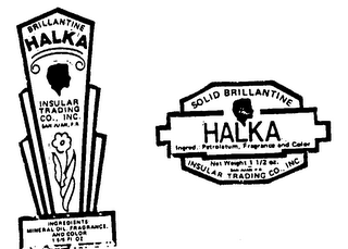 BRILLANTINE HALKA INSULAR TRADING CO., INC. SAN JUAN, P.R. SOLID BRILLANTINE HALKA