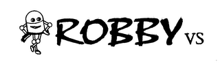 ROBBY VS