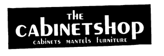 THE CABINETSHOP CABINETS MANTELS FURNITURE