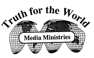 TRUTH FOR THE WORLD MEDIA MINISTRIES